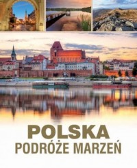 Polska. Podróże marzeń - okładka książki