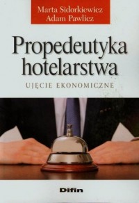 Propedeutyka hotelarstwa. Ujęcie - okładka książki