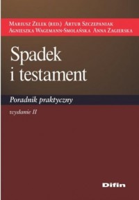 Spadek i testament. Poradnik praktyczny - okładka książki