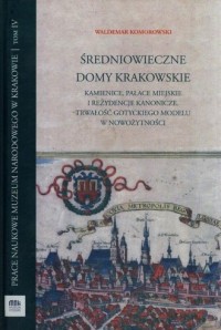 Średniowieczne domy krakowskie. - okładka książki