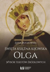 Święta księżna kijowska Olga. Wybór - okładka książki