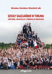 Szkoły salezjańskie w Toruniu. - okładka książki
