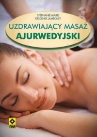 Uzdrawiający masaż ajurwedyjski - okładka książki