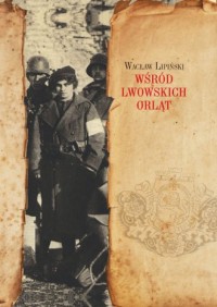 Wśród Lwowskich Orląt - okładka książki