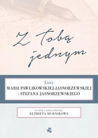 Z Tobą jednym. Listy Marii Pawlikowskiej-Jasnorzewskiej - okładka książki