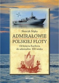 Admirałowie polskiej floty. Od - okładka książki