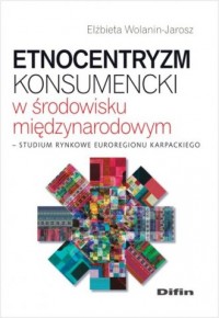 Etnocentryzm konsumencki w środowisku - okładka książki