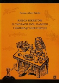 Księga sekretów o cnotach ziół - okładka książki