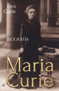 Maria Curie. Biografia - okładka książki