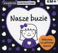 Nasze buzie. Książeczki kontrastowe - okładka książki