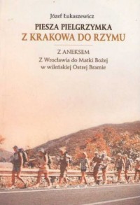 Piesza pielgrzymka z Krakowa do - okładka książki