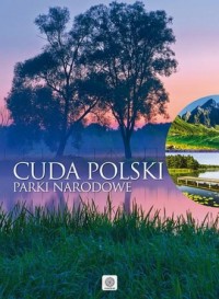Cuda Polski. Parki Narodowe - okładka książki
