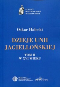 Dzieje Unii Jagiellońskiej.Tom - okładka książki