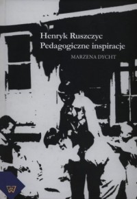 Henryk Ruszczyc. Pedagogiczne inspiracje - okładka książki