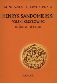 Henryk Sandomierski. Polski krzyżowiec - okładka książki