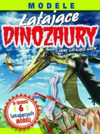 Latające dinozaury. Modele - okładka książki