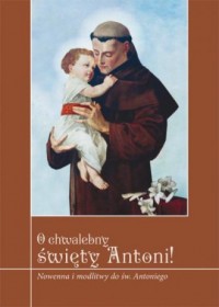 O chwalebny święty Antoni. Nowenna - okładka książki