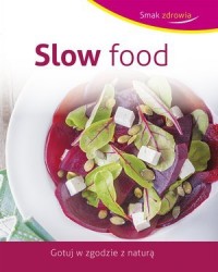 Slow food. Smak zdrowia - okładka książki