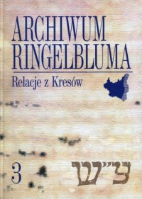 Archiwum Ringelbluma. Tom 3. Relacje - okładka książki
