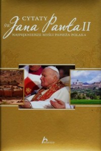 Cytaty św. Jana Pawła II. Najpiękniejsze - okładka książki