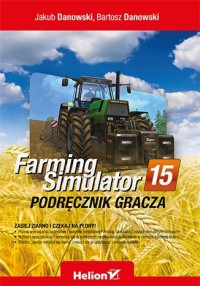 Farming Simulator. Podręcznik gracza - okładka książki
