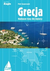 Grecja. Najlepsze trasy dla żeglarzy - okładka książki