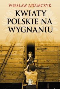 Kwiaty polskie na wygnaniu - okładka książki