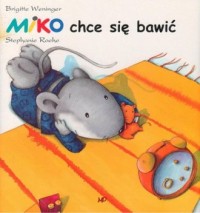 Miko chce się bawić - okładka książki