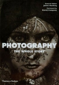 Photography. The Whole Story - okładka książki