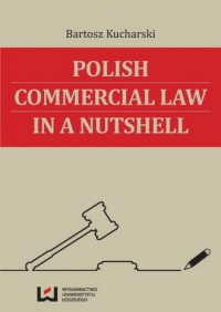 Polish Commercial Law in a Nutshell - okładka książki