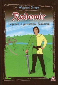 Radomir. Legenda o powstaniu Radomia - okładka książki