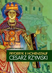 Fryderyk II Hohenstauf, cesarz - okładka książki