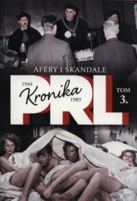 Kronika PRL 1944-1989. Tom 3. Afery - okładka książki