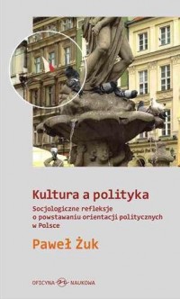Kultura a polityka. Socjologiczne - okładka książki