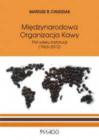 Międzynarodowa Organizacja Kawy. - okładka książki