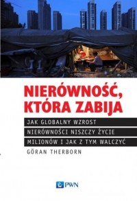 Nierówność, która zabija. Jak globalny - okładka książki