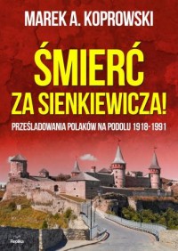 Śmierć za Sienkiewicza! Prześladowania - okładka książki