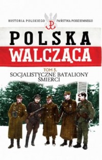 Polska walcząca. Socjalistyczne - okładka książki