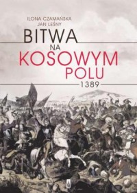 Bitwa na Kosowym Polu 1389 - okładka książki