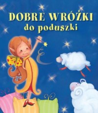 Dobre wróżki do poduszki - okładka książki