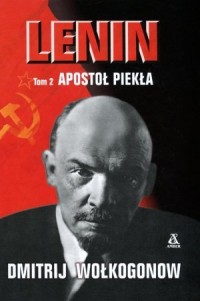 Lenin. Tom 2. Apostoł piekła - okładka książki