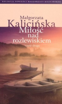 Miłość nad rozlewiskiem cz. 2 - okładka książki