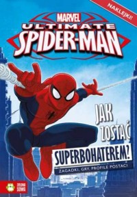 Spider-Man. Jak zostać superbohaterem? - okładka książki