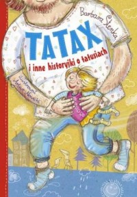 Tatax i inne historyjki o tatusiach - okładka książki