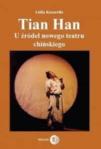 Tian Han. U źródeł nowego teatru - okładka książki