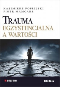 Trauma egzystencjalna a wartości - okładka książki