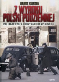 Z wyroku Polski Podziemnej. Dzieje - okładka książki