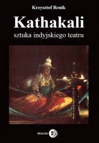 Kathakali sztuka indyjskiego teatru - okładka książki