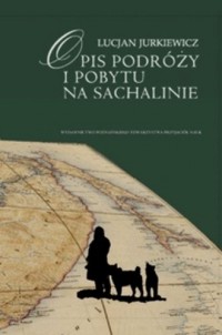 Opis podróży i pobytu na Sachalinie - okładka książki