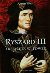 Ryszard III i książęta w Tower - okładka książki